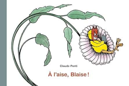 Cover of A l'aise, Blaise !