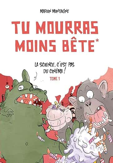 Cover of Tu mourras moins bête - Tome 1 - La science c'est pas du cinéma!