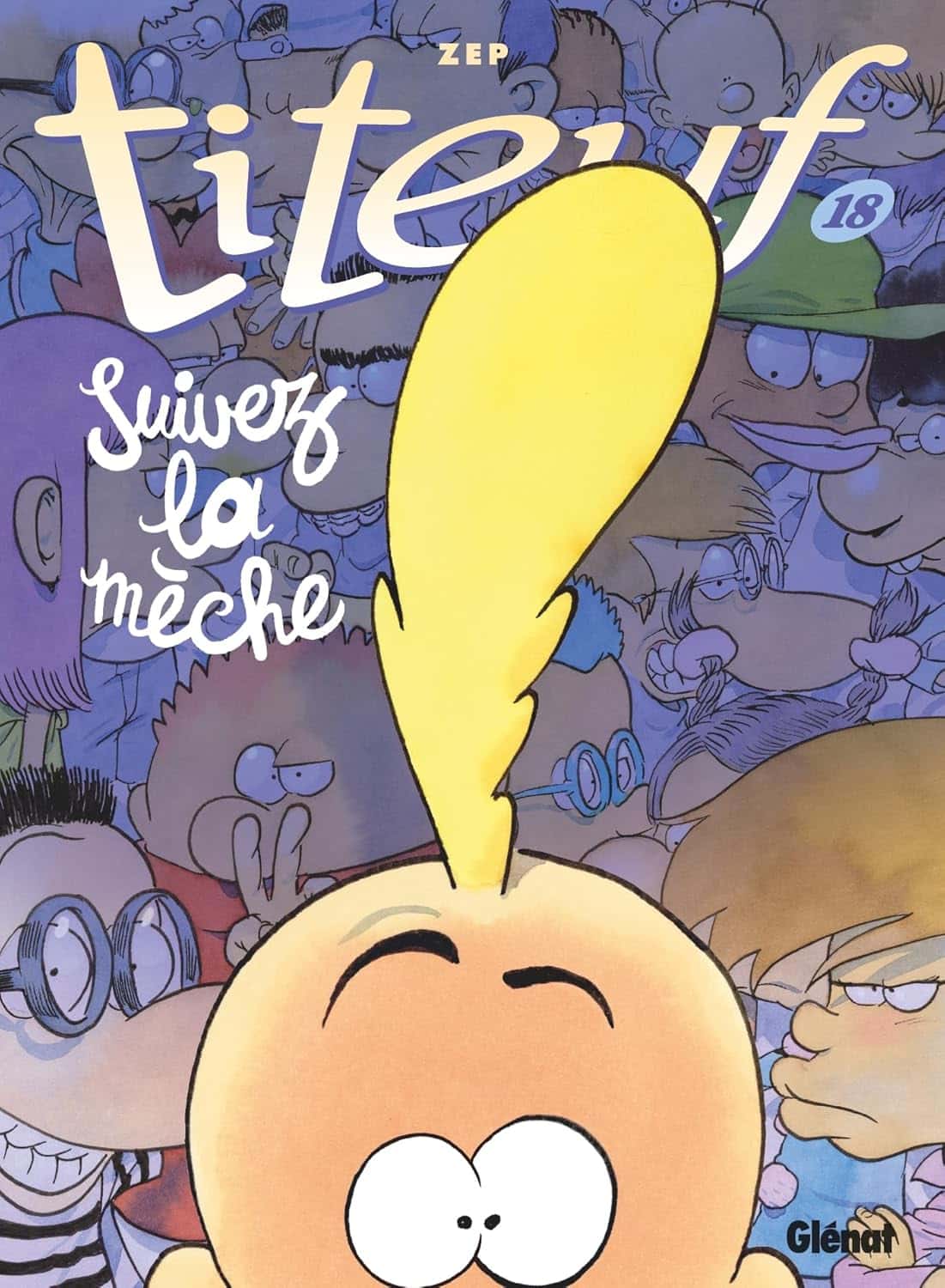 Cover of Titeuf - Tome 18: Suivez la mèche